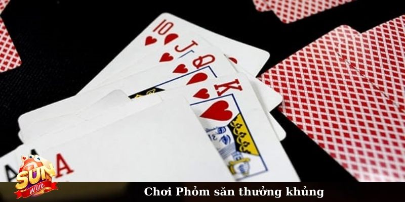 Chơi Phỏm săn thưởng khủng