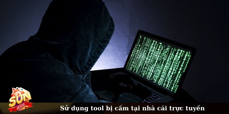 Sử dụng tool bị cấm tại nhà cái trực tuyến